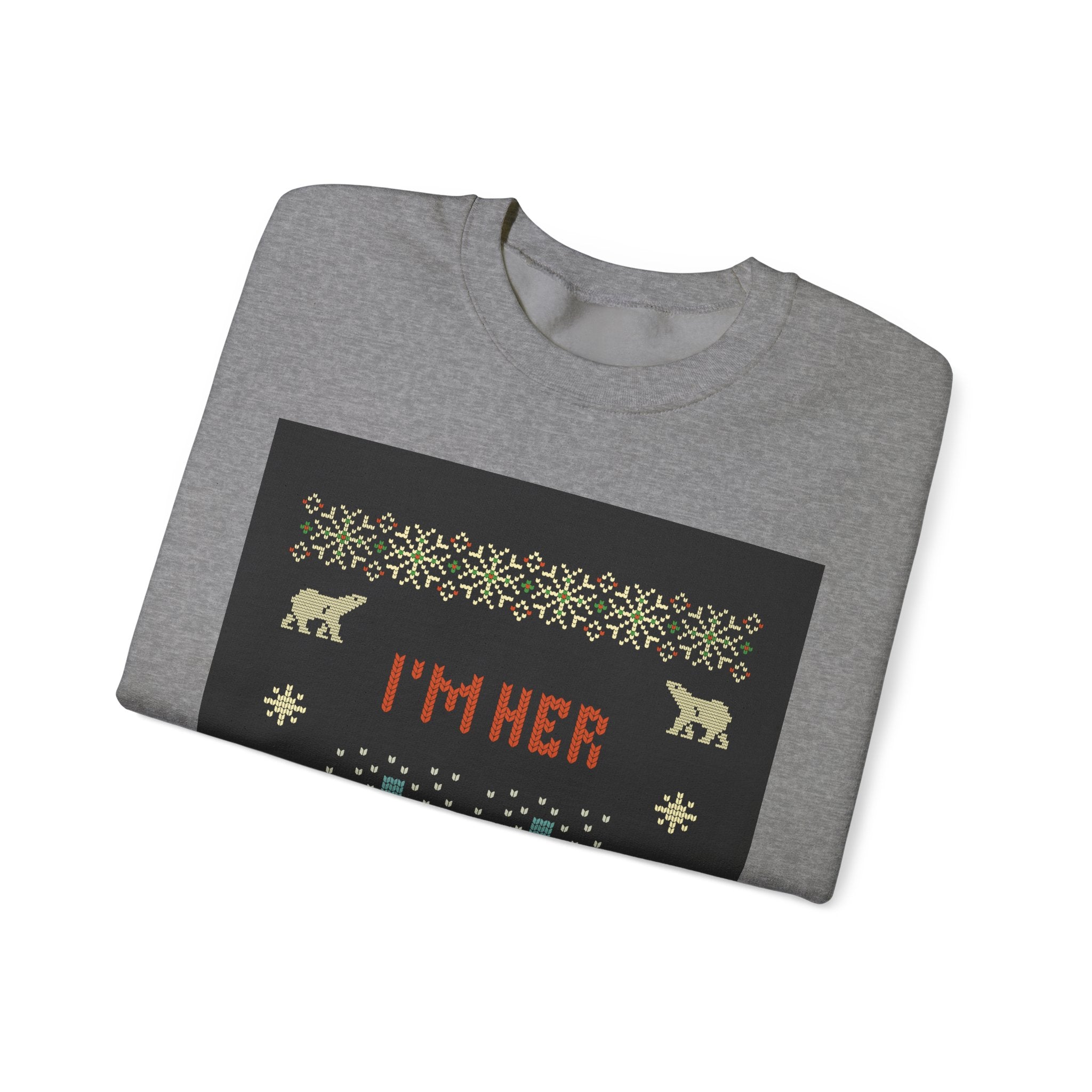 Ugly Xmas Jumper Sweatshirt — "I'm Her Present" Christmas Crewneck