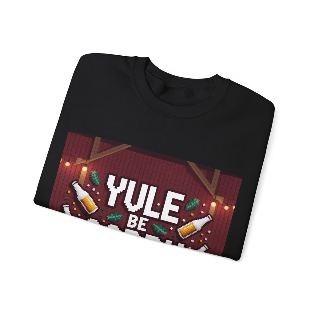 Ugly Xmas Jumper Sweatshirt — "YULE BE SORRY TOMORROW" Christmas Crewneck