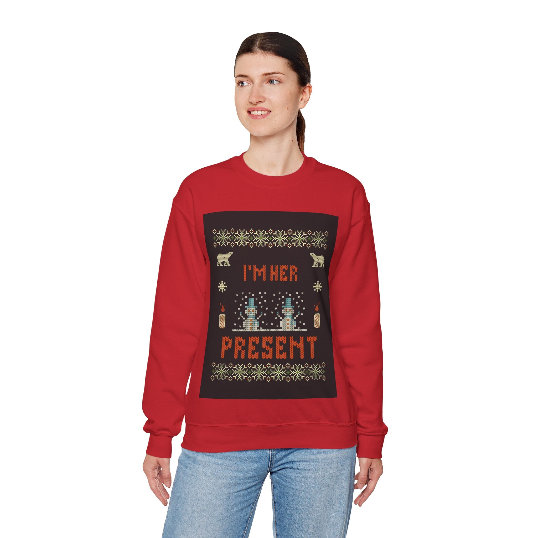 Ugly Xmas Jumper Sweatshirt — "I'm Her Present" Christmas Crewneck