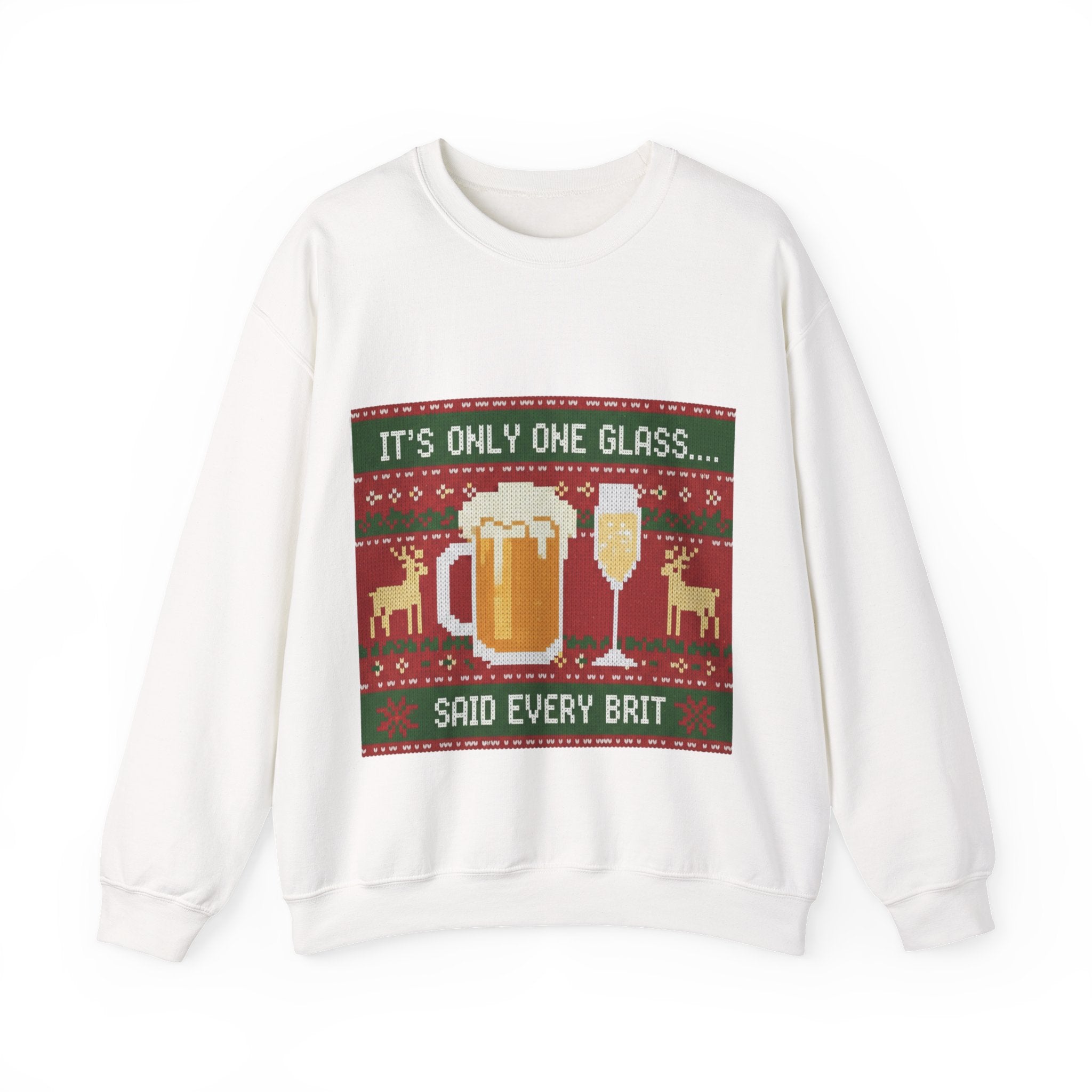 Ugly Xmas Jumper Sweatshirt — "It's only One Drink" Christmas Crewneck