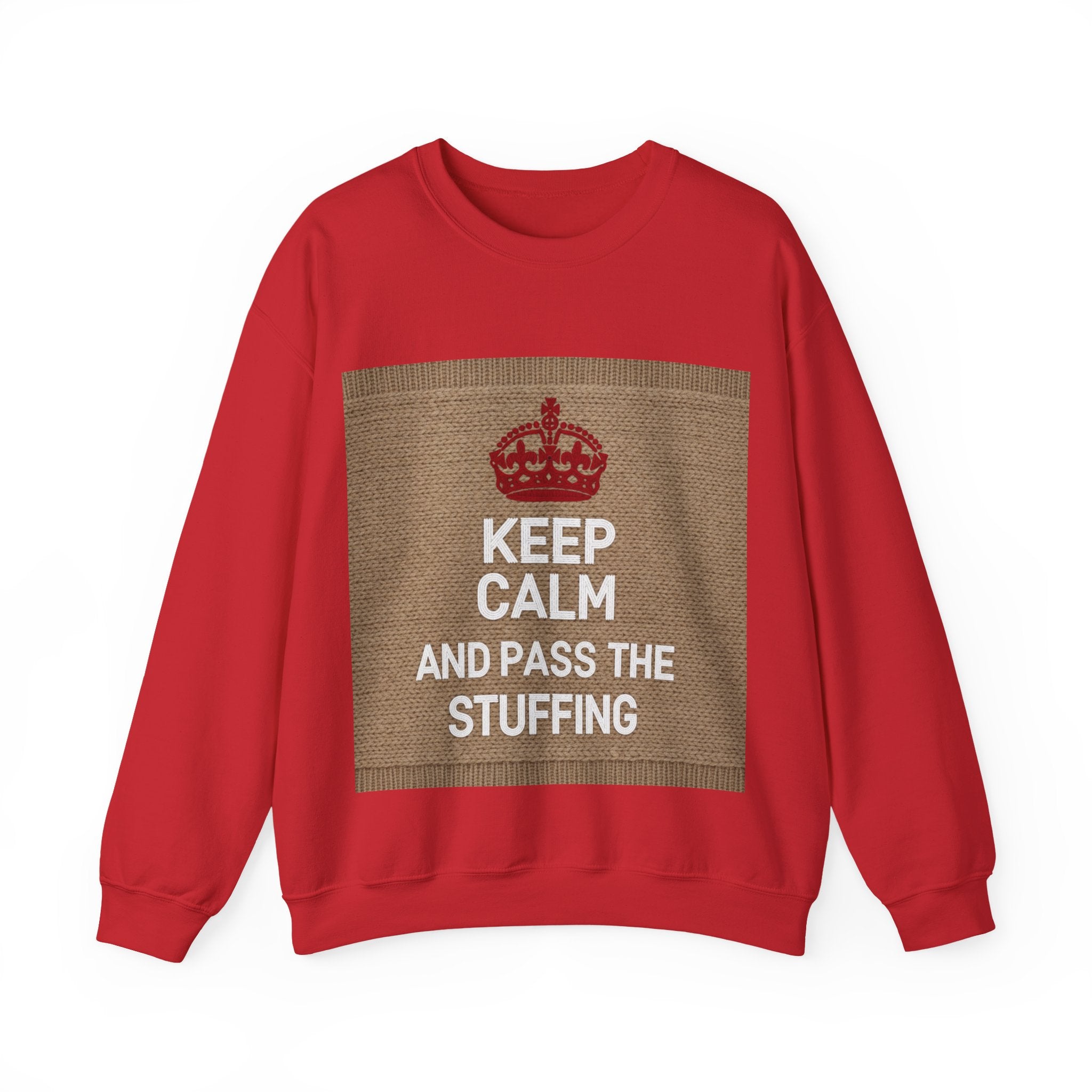 Ugly Xmas Jumper Sweatshirt — "KEEP CALM AND PASS THE STUFFING" Christmas Crewneck
