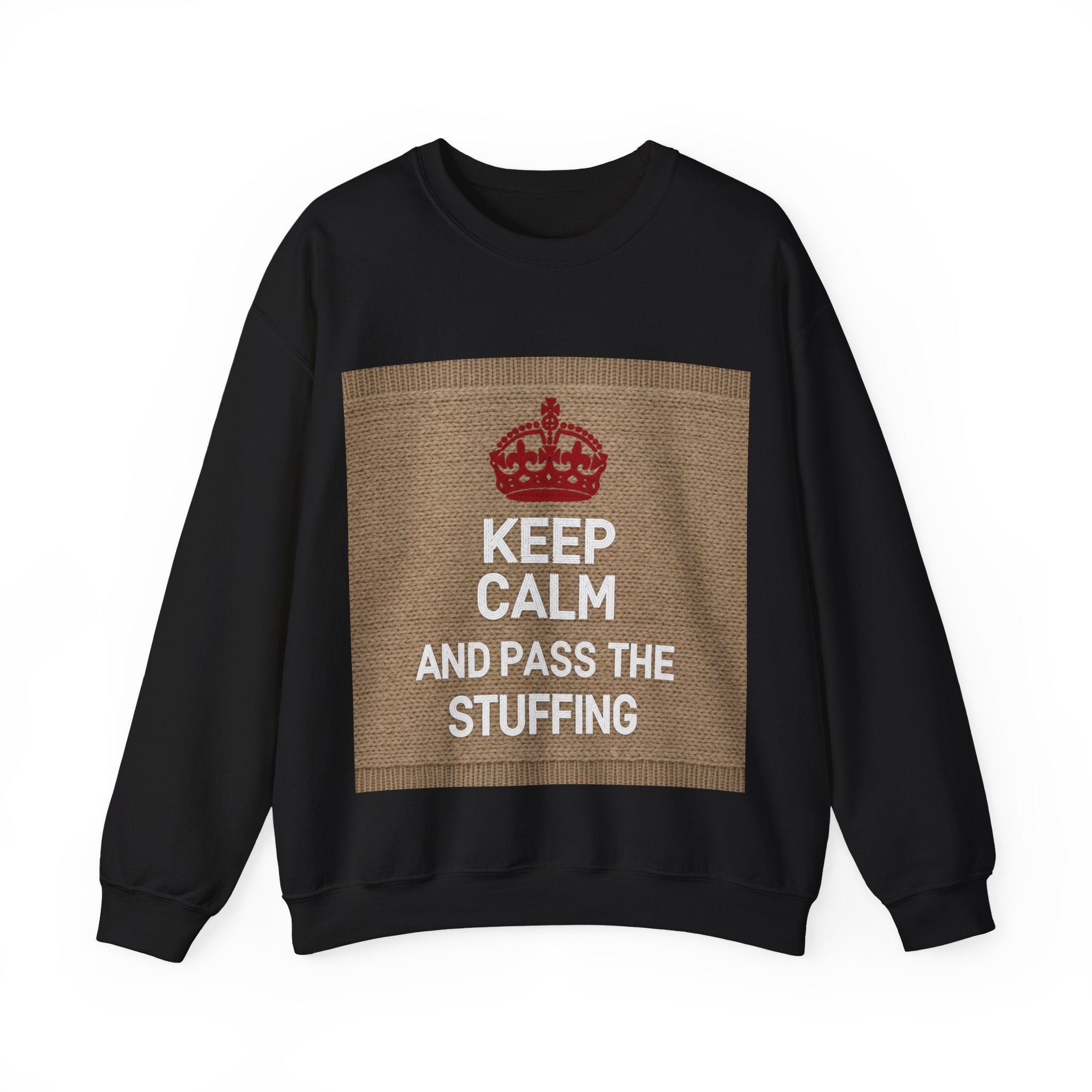 Ugly Xmas Jumper Sweatshirt — "KEEP CALM AND PASS THE STUFFING" Christmas Crewneck