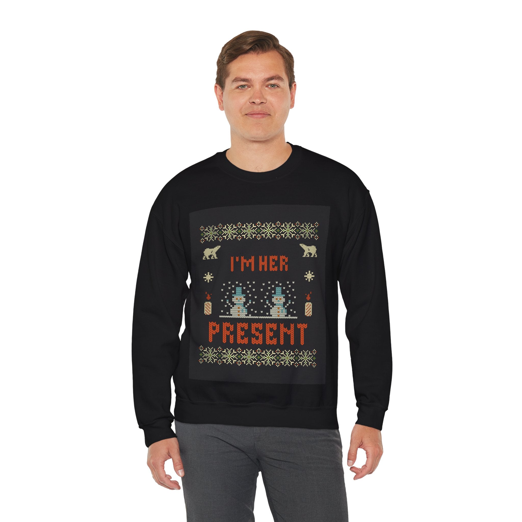 Ugly Xmas Jumper Sweatshirt — "I'm Her Present" Christmas Crewneck